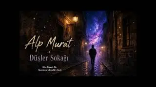 Alp Murat -Düşler Sokağı (Lyrics Video)