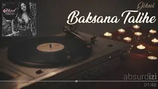 Baksana Talihe - Göksel
