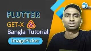 Flutter GetX State Management Bangla Tutorial 15 ImagePicker |Learn With Motaleb|Abdul Motaleb|Getx
