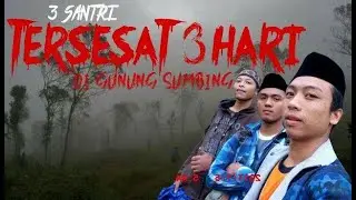 Cerita Mistis - Tiga Santri Tersesat Di Gunung Sumbing