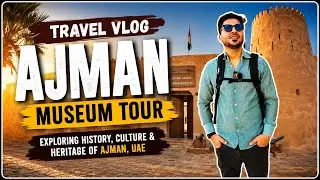 Ajman Museum - Khursheed Khan Pashto Vlog - 2022