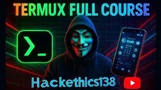 Termux Full Ethical Hacking Course (Beginner to Advance) 🔥 | Complete Hindi By Team Hackethics138
