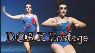 Dance moms- Hostage  X  D.O.A for aldc alive