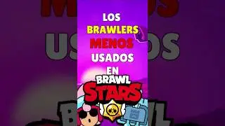 LOS BRAWLERS MENOS JUGADOS EN BRAWL STARS 😧 #brawlstars #shorts #supercell
