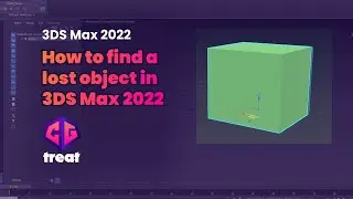 How to find a lost object in 3DS Max 2022