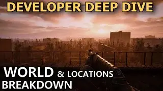 S.T.A.L.K.E.R. 2: Heart of Chornobyl - Developer Deep Dive - World & Locations Breakdown