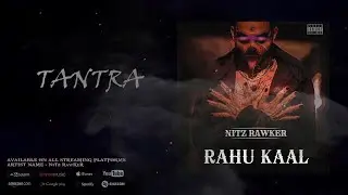TANTRA | RAHU KAAL | NITZ RAWKER