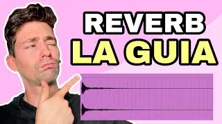 REVERB ► CÓMO USAR de 0 a 100 🔥 Tutorial para Ableton, Fl Studio etc. Pt 1
