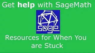 SageMath - Getting Help With Sage When You're Stuck