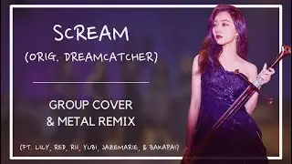 Dreamcatcher (드림캐쳐) - SCREAM (Metal Ver.) || Vocal Cover & Remix