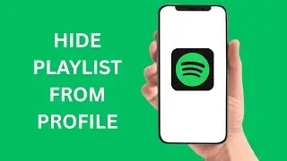 How To Hide Playlist From Your Profile On Spotify