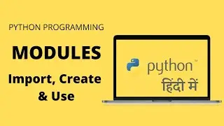 Importing, Creating Module & Using Module in Python | Python Tutorial for Beginners in Hindi #9