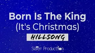Born Is The King (It's Christmas) | Hillsong Worship