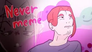 Never | 👁 | animation meme | 👁 | w: flash