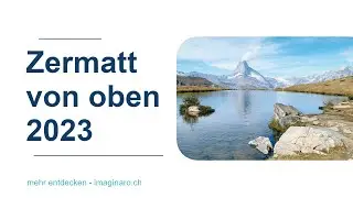 Zermatt von oben 2023