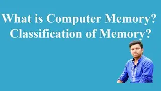 What is Computer Memory? || Classification of Memory?