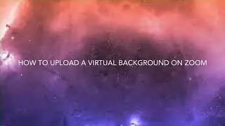How to Upload a Virtual Background to use on Zoom