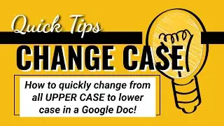 Quick Tip - How to quickly change from upper case to lower case in Google Docs! 