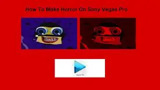 How To Make Horror On Sony Vegas Pro