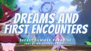 Dreams and First Encounters- Secret Summer Paradise Quest 3 (Finale) | Genshin Impact