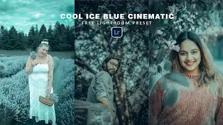 This Cool Ice Blue Look in Lightroom Editing is Free and Comes With a Lightroom presets malyalam