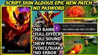 NEW SCRIPT ALDOUS EPIC FULL EFFECT VOICE - NEW PATCH |NO PASSWORD MLBB