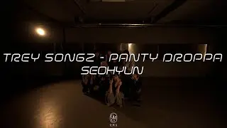 SEOHYUN Choreography / Trey Songz - Panty Droppa