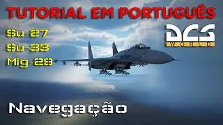 Tutorial DCS: Su-27/Su-33/Mig-29 - Navegação