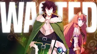 Wasted - The Rising of the Shield Hero