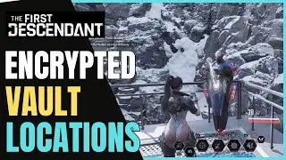 Some ENCRYPTED VAULT Locations on FORTRESS The First Descendant