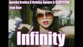Ayesha Erotica X Britney Spears X SLAYYYTER ( Electro Pop Y2K Type Beat ) - " Infinity  "
