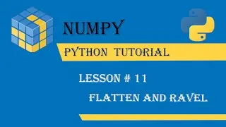 Flatten and Ravel [Lesson#11]. Numpy Python Tutorial -Full course in Urdu/Hindi