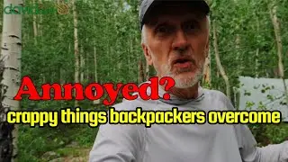 Most Annoying Things to Deal with While Backpacking