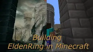 Building Elden Ring in Minecraft: Stormveil Castle