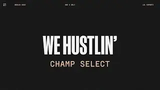 Worlds 2022 | Champ Select | We Hustlin'