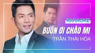 [KARAOKE] - BUỒN ƠI CHÀO MI - Trần Thái Hòa