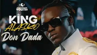 King Alasko - Don Dada (Clip Officiel)