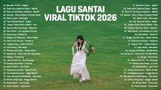 Viral TikTok Chill Songs 2026 — Latest Indonesian Pop Songs 2026 | Top Indonesian Hits 2026🌿