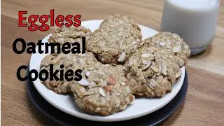 Insanely Delicious Oatmeal Cookies - Eggless and Dairy free