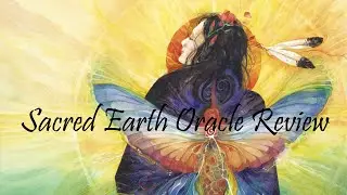 DECK REVIEW: Sacred Earth Oracle