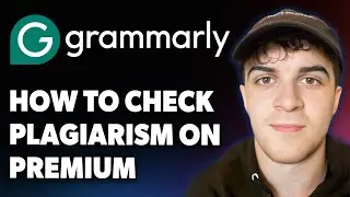 How to Check Plagiarism on Grammarly Premium [2025 Full Guide]