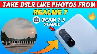 Best Gcam for Realme 7 | Realme 7 Google Camera | Gcam 7.3 |  Realme 7 Gcam vs Stock Camera