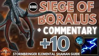 Siege of Boralus +10 w-Commentary - Stormbringer Elemental Shaman M+ Guide - TWW 11.0.2 Season 1