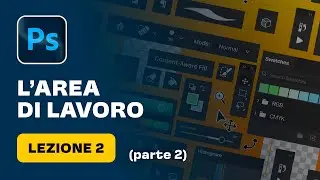 02 | Corso di Photoshop - L'area di lavoro