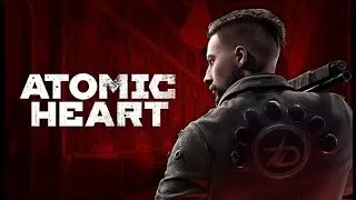 Atomic Heart Прохождение (Стрим #5)