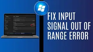 How To Fix Input Signal Out Of Range Error | Fix Monitor Input Signal Not Found Windows 11/10