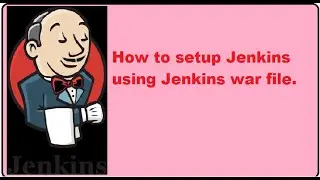 How to setup Jenkins using jenkins war file
