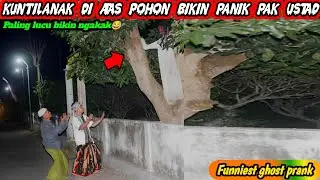 Prank Kuntilanak Di Atas Pohon Vs Pak Ustad || Baca Doa Paling Lucu Bikin Ngakak🤣🤣