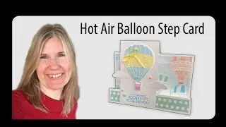 Hot Air Balloon Step Card