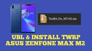 Tutorial Unlock Bootloader & Install TWRP Asus Zenfone Max M2 X01AD